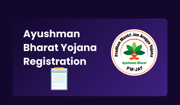 Ayushman Bharat Yojana Registration
