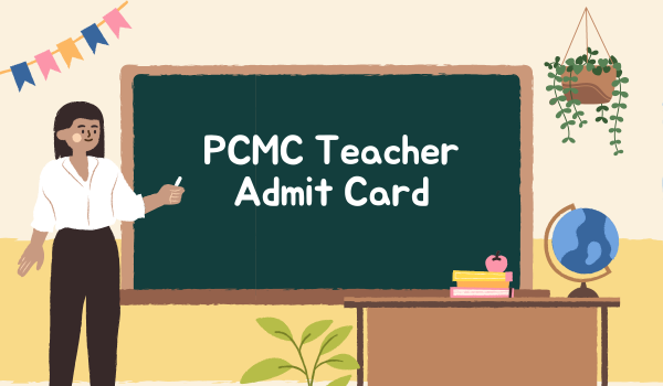 PCMC Teacher Admit Card