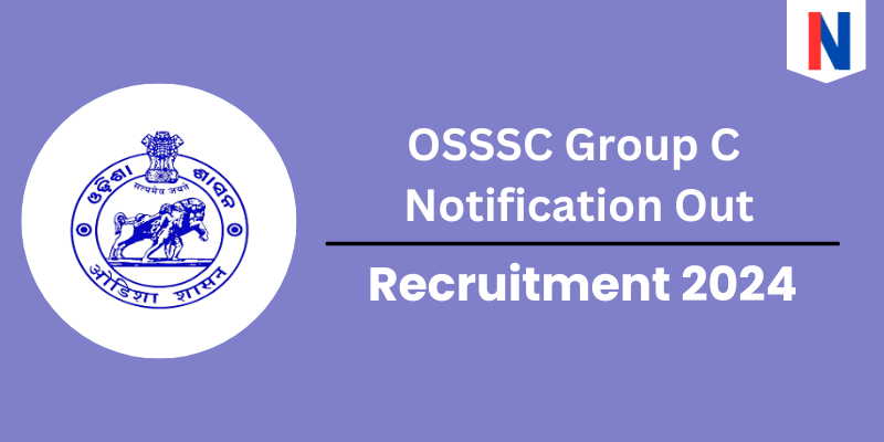 OSSSC Group C Notification 2024: Check Post For Recruitment, Exam Pattern - Apply N