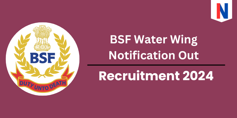 BSF Water Wing Vacancy 2024: Check Post For 162 Job Recruitment, Application Fee - Apply Now