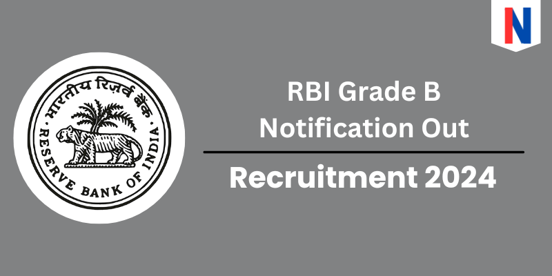 RBI Grade B Recruitment 2024: Check Post, Eligibility, Selection Process - Apply Now