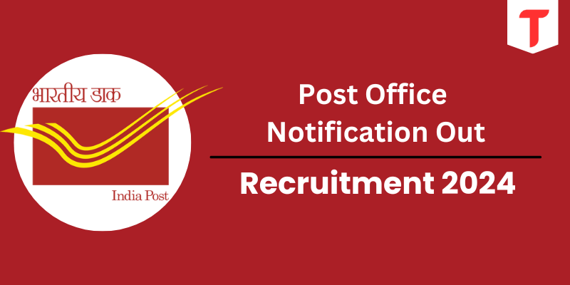 Post Office Recruitment 2024: Check Post, Eligibility Criteria, Application Fees, How to Apply