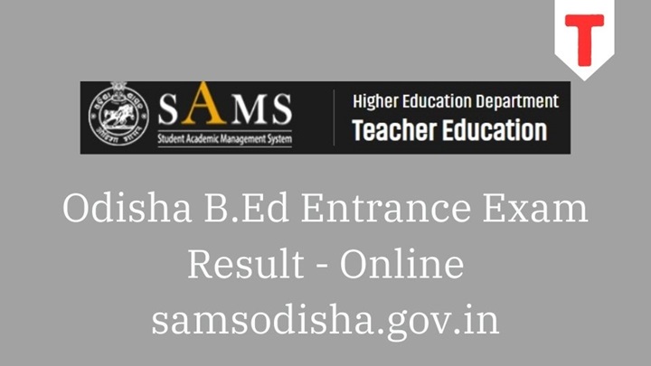 Odisha B.Ed Entrance Result, Online, Score Card