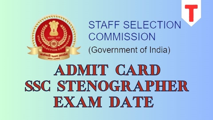 SSC Stenographer Admit Card, Exam date